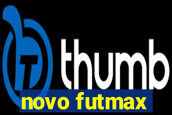 novo futmax